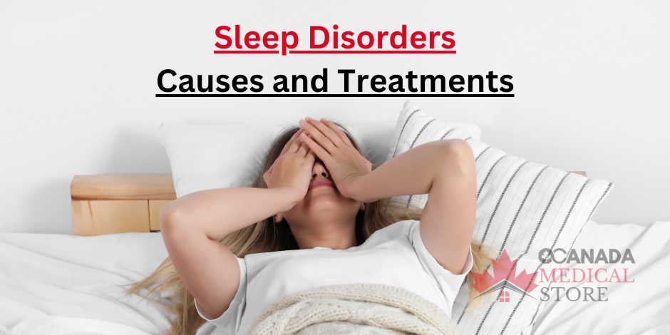 Sleep Disorders: Causes and Treatments